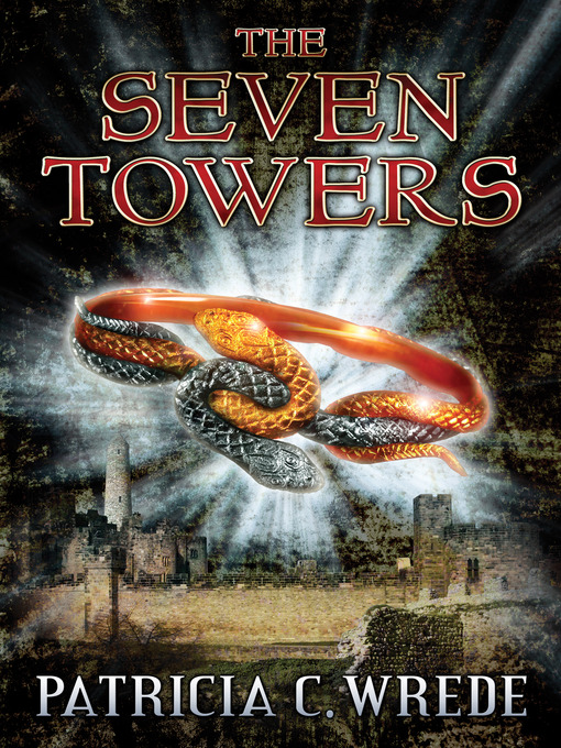 Title details for The Seven Towers by Patricia Wrede - Available
